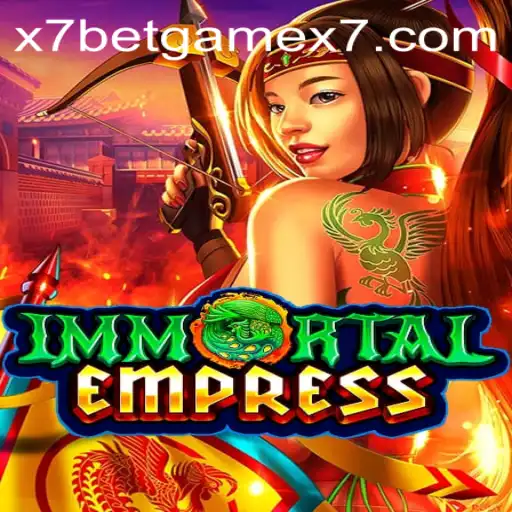 ImmortalEmpress: Unleashing Epic Battles in the World of x7betgame